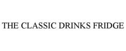 THE CLASSIC DRINKS FRIDGE trademark