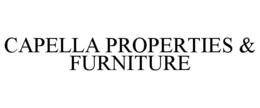 CAPELLA PROPERTIES & FURNITURE trademark