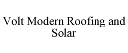 VOLT MODERN ROOFING AND SOLAR trademark