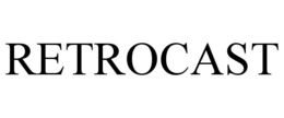 RETROCAST trademark