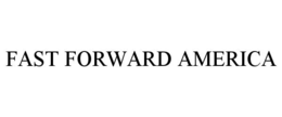 FAST FORWARD AMERICA trademark