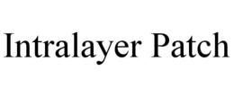 INTRALAYER PATCH trademark