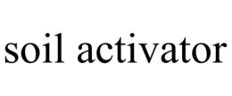 SOIL ACTIVATOR trademark