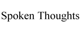 SPOKEN THOUGHTS trademark