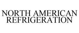NORTH AMERICAN REFRIGERATION trademark