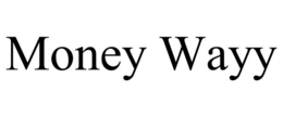 MONEY WAYY trademark