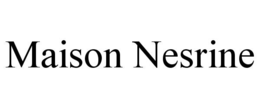 MAISON NESRINE trademark