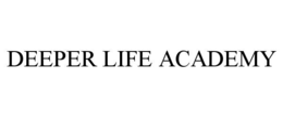 DEEPER LIFE ACADEMY trademark