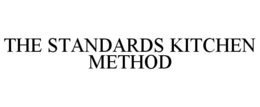 THE STANDARDS KITCHEN METHOD trademark