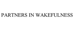 PARTNERS IN WAKEFULNESS trademark