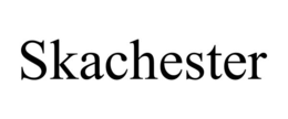 SKACHESTER trademark
