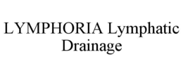 LYMPHORIA LYMPHATIC DRAINAGE trademark