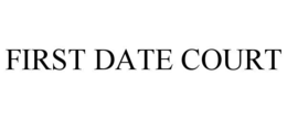 FIRST DATE COURT trademark