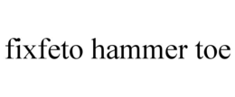 FIXFETO HAMMER TOE trademark