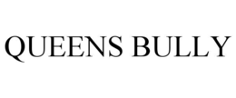QUEENS BULLY trademark