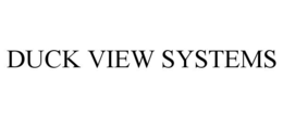 DUCK VIEW SYSTEMS trademark