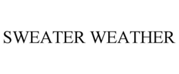 SWEATER WEATHER trademark