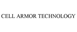 CELL ARMOR TECHNOLOGY trademark
