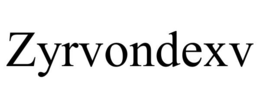 ZYRVONDEXV trademark