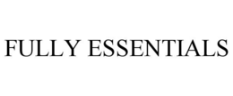 FULLY ESSENTIALS trademark