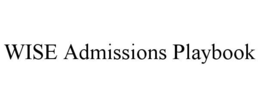 WISE ADMISSIONS PLAYBOOK trademark