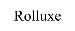 ROLLUXE trademark