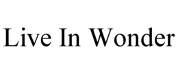 LIVE IN WONDER trademark