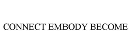 CONNECT EMBODY BECOME trademark