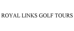 ROYAL LINKS GOLF TOURS trademark