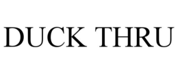 DUCK THRU trademark