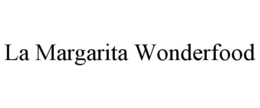 LA MARGARITA WONDERFOOD trademark