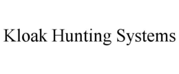 KLOAK HUNTING SYSTEMS trademark