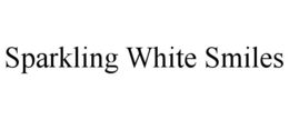 SPARKLING WHITE SMILES trademark