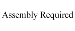 ASSEMBLY REQUIRED trademark