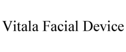 VITALA FACIAL DEVICE trademark