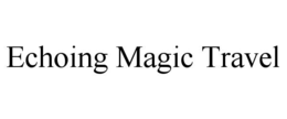 ECHOING MAGIC TRAVEL trademark