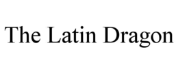 THE LATIN DRAGON trademark