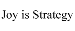 JOY IS STRATEGY trademark