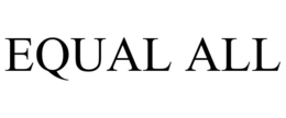 EQUAL ALL trademark