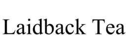LAIDBACK TEA trademark