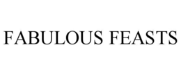 FABULOUS FEASTS trademark