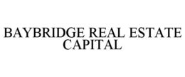 BAYBRIDGE REAL ESTATE CAPITAL trademark