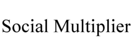 SOCIAL MULTIPLIER trademark