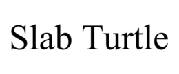 SLAB TURTLE trademark