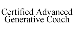CERTIFIED ADVANCED GENERATIVE COACH trademark
