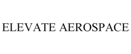 ELEVATE AEROSPACE trademark