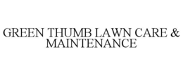 GREEN THUMB LAWN CARE & MAINTENANCE trademark