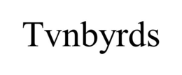 TVNBYRDS trademark