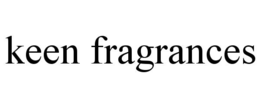 KEEN FRAGRANCES trademark