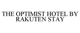 THE OPTIMIST HOTEL BY RAKUTEN STAY trademark